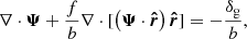 $$ \begin{aligned} \nabla \cdot \boldsymbol{\Psi } + \frac{f}{b} \nabla \cdot [ \left( \boldsymbol{\Psi } \cdot \boldsymbol{{\hat{r}}} \right) \boldsymbol{{\hat{r}}} ] = - \frac{\delta _{\rm g}}{b}, \end{aligned} $$