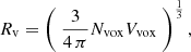 $$ \begin{aligned} R_{\rm v} = \left( \; \frac{3}{4\,\pi } N_\mathrm{vox} V_\mathrm{vox} \; \right)^\frac{1}{3}, \end{aligned} $$