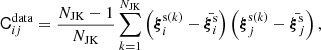 $$ \begin{aligned} \mathsf C _{ij}^\mathrm{data} = \frac{N_{\rm JK} - 1}{N_{\rm JK}} \sum _{k=1}^{N_{\rm JK}} \left( \boldsymbol{{\xi }}_{i}^{\mathrm{s}(k)} - \bar{\boldsymbol{{\xi }}^\mathrm{s}_{i}} \right) \left( \boldsymbol{{\xi }}_{j}^{\mathrm{s}(k)} - \bar{\boldsymbol{{\xi }}^\mathrm{s}_{j}} \right), \end{aligned} $$