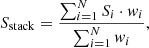 $$ \begin{aligned} S_{\mathrm{stack} } = \frac{\sum _{i=1}^{N} S_i \cdot { w}_i}{\sum _{i=1}^{N} { w}_i}, \end{aligned} $$