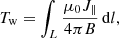 $$ \begin{aligned} T_{\rm w} = \int _{L} \frac{\mu _0 J_{\parallel }}{4 \pi B} \, \mathrm{d}l, \end{aligned} $$