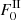 $ F_0^{\rm II} $