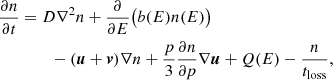 $$ \begin{aligned}&\frac{\partial n}{\partial t} = D {\nabla }^2 n + \frac{\partial }{\partial E} \big ( b(E) n(E) \big ) \nonumber \\&\qquad \qquad -(\boldsymbol{u}+\boldsymbol{v}) \nabla n + \frac{p}{3} \frac{\partial n}{\partial p} \nabla \boldsymbol{u} + Q(E) - \frac{n}{t_{\rm loss}} , \end{aligned} $$