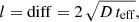 $$ \begin{aligned} l=\mathrm{diff}=2\,\sqrt{D\,t_{\rm eff}}, \end{aligned} $$