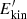 $ E^\prime_{\rm kin} $