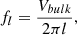 $$ \begin{aligned} f_{l}=\frac{V_{bulk}}{2\pi l} ,\end{aligned} $$