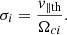 $$ \begin{aligned} \sigma _{i}=\frac{v_{\parallel \mathrm{th} }}{\Omega _{ci}}. \end{aligned} $$