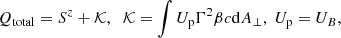$$ \begin{aligned} Q_{\mathrm{total}} = S^{z} + \mathcal{K} ,\;\; \mathcal{K} = \int {U_{\rm p}\Gamma ^{2}\beta c \mathrm{d}A_{\perp }},\; U_{\rm p} = U_{B}, \end{aligned} $$