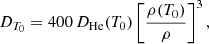 $$ \begin{aligned} D_{T_0} = 400\,D_{\rm He}(T_0)\left[\frac{\rho (T_0)}{\rho }\right]^3, \end{aligned} $$