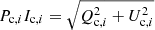$ P_{\mathrm{c},i}I_{\mathrm{c},i}=\sqrt{Q_{\mathrm{c},i}^2+U_{\mathrm{c},i}^2} $