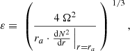 $$ \begin{aligned} \varepsilon \equiv \ \left(\frac{4\ \Omega ^2}{r_a \cdot \frac{\mathrm{d} N^2}{\mathrm{d}r}\,\Big |_{r=r_a}}\ \right)^{\ 1/3}, \end{aligned} $$
