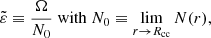 $$ \begin{aligned} \displaystyle { \tilde{\varepsilon } \equiv \frac{\Omega }{N_0}\ \mathrm{with\ } N_0 \equiv \lim _{r\rightarrow R_{\rm cc}} N(r)}, \end{aligned} $$