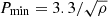 $ P_{\mathrm{min}}=3.3 / \sqrt{\rho} $