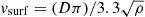 $ {v}_{\mathrm{surf}}=(D\pi)/{3.3}\sqrt{\rho} $