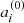 $ a^\mathrm{(0)}_i $