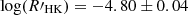 $ \log(R\prime_{\mathrm{HK}}) = -4.80 \pm 0.04 $