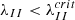 $ \lambda_{II} < \lambda_{II}^{crit} $
