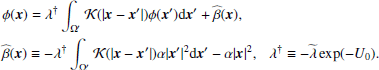 $$ \begin{aligned}&\phi (\boldsymbol{x})=\lambda ^\dag \int _{\Omega^\prime }\mathcal{K} (|\boldsymbol{x}-\boldsymbol{x}^{\prime }|) \phi (\boldsymbol{x}^{\prime })\mathrm{d}\boldsymbol{x}^{\prime } +\widehat{\beta }(\boldsymbol{x}),\\&\widehat{\beta }(\boldsymbol{x})\equiv -\lambda ^\dag \int _{\Omega^\prime } \mathcal{K} (|\boldsymbol{x}-\boldsymbol{x}^{\prime }|)\alpha |\boldsymbol{x}^{\prime }|^2 \mathrm{d}\boldsymbol{x}^{\prime } -\alpha |\boldsymbol{x}|^2,~~~ \lambda ^\dag \equiv -\widetilde{\lambda }\exp (-U_0).\nonumber \end{aligned} $$