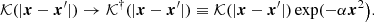 $$ \begin{aligned} \mathcal{K} (|\boldsymbol{x}-\boldsymbol{x}^{\prime }|)\rightarrow \mathcal{K} ^\dag (|\boldsymbol{x}-\boldsymbol{x}^{\prime }|)\equiv \mathcal{K} (|\boldsymbol{x}-\boldsymbol{x}^{\prime }|) \exp ( -\alpha \boldsymbol{x}^2 \big ). \end{aligned} $$