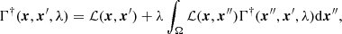 $$ \begin{aligned}&\Gamma ^\dag (\boldsymbol{x},\boldsymbol{x}^{\prime }, {\lambda }) = \mathcal{L} (\boldsymbol{x},\boldsymbol{x}^{\prime }) +\lambda \int _\Omega \mathcal{L} (\boldsymbol{x},\boldsymbol{x}^{\prime \prime }) \Gamma ^\dag (\boldsymbol{x}^{\prime \prime },\boldsymbol{x}^{\prime }, {\lambda })\mathrm{d}\boldsymbol{x}^{\prime \prime }, \end{aligned} $$
