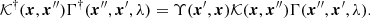 $$ \begin{aligned}&\mathcal{K} ^\dag (\boldsymbol{x},\boldsymbol{x}^{\prime \prime })\Gamma ^\dag (\boldsymbol{x}^{\prime \prime },\boldsymbol{x}^{\prime }, {\lambda })= \Upsilon (\boldsymbol{x}^{\prime },\boldsymbol{x})\mathcal{K} (\boldsymbol{x},\boldsymbol{x}^{\prime \prime })\Gamma (\boldsymbol{x}^{\prime \prime },\boldsymbol{x}^{\prime }, {\lambda }). \end{aligned} $$