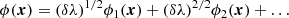 $$ \begin{aligned} \phi (\boldsymbol{x})=(\delta \lambda )^{1/2}\phi _1(\boldsymbol{x})+ (\delta \lambda )^{2/2}\phi _2(\boldsymbol{x})+\ldots \end{aligned} $$