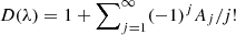 $ D(\lambda)=1+\sum\nolimits_{j=1}^{\infty} (-1)^j A_j/j! $