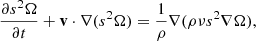 $$ \begin{aligned} \frac{\partial {s^2\Omega }}{\partial {t}} + \mathbf v \cdot \nabla (s^2 \Omega ) = \frac{1}{\rho } \nabla (\rho \nu s^2 \nabla \Omega ), \end{aligned} $$