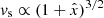 $ v_{\mathrm{s}}\propto (1+\hat x)^{3/2} $
