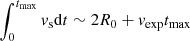$ \int_0^{t_{\rm max}}v_{\rm s}{\rm d}t\sim 2R_0+v_{\rm exp}t_{\rm max} $