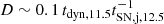 $ D\sim 0.1\,t_{\mathrm{dyn,11.5}}t_{\mathrm{SN,j,12.5}}^{-1} $