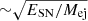 $ {\sim}\sqrt{E_{\mathrm{SN}}/M_{\mathrm{ej}}} $