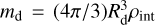 ${m_{\rm{d}}} = \left( {{{4\pi } \mathord{\left/ {\vphantom {{4\pi } 3}} \right. \kern-\nulldelimiterspace} 3}} \right)R_{\rm{d}}^{\rm{3}}{\rho _{{\rm{int}}}}$