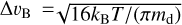 ${\rm{\Delta }}{\upsilon _{\rm{B}}} = \sqrt {{{16{k_{\rm{B}}}T} \mathord{\left/ {\vphantom {{16{k_{\rm{B}}}T} {\left( {\pi {m_{\rm{d}}}} \right)}}} \right. \kern-\nulldelimiterspace} {\left( {\pi {m_{\rm{d}}}} \right)}}} $