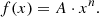 $$ \begin{aligned} f(x) = A \cdot x^{n}. \end{aligned} $$