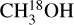 ${\rm{CH}}_3^{18}{\rm{OH}}$