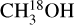 ${\rm{CH}}_3^{18}{\rm{OH}}$