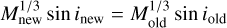 $M_{{\rm{new}}}^{{1 \mathord{\left/ {\vphantom {1 3}} \right. \kern-\nulldelimiterspace} 3}}\,{\rm{sin}}\,{i_{{\rm{new}}}} = M_{{\rm{old}}}^{{1 \mathord{\left/ {\vphantom {1 3}} \right. \kern-\nulldelimiterspace} 3}}\,{\rm{sin}}\,{i_{{\rm{old}}}}$