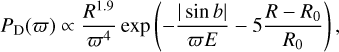 ${P_D}\left( \varpi \right) \propto {{{R^{1.9}}} \over {{\varpi ^4}}}\exp \left( { - {{\left| {\sin \,b} \right|} \over {\varpi E}} - 5{{R - {R_0}} \over {{R_0}}}} \right),$