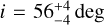 $i = 56_{ - 4}^{ + 4}\deg $