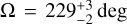 ${\rm{\Omega }} = 229_{ - 2}^{ + 3}\deg $
