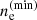 $ n_{\mathrm{e}}^{\mathrm{(min)}} $