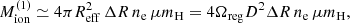 $$ \begin{aligned} M_{\rm ion}^{(1)} \simeq 4\pi R_{\rm eff}^2 \, \Delta R \, n_{\rm e} \, \mu m_{\rm H} = 4 \Omega _{\rm reg} D^2 \Delta R \, n_{\rm e} \, \mu m_{\rm H}, \end{aligned} $$
