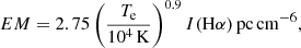 $$ \begin{aligned} EM = 2.75 \left(\frac{T_{\rm e}}{10^4\, \mathrm{K}}\right)^{0.9} I(\mathrm{H} \alpha )\,{\mathrm{pc\, cm}^{-6}}, \end{aligned} $$
