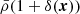 $ \bar{\rho}(1+\delta(\boldsymbol{x})) $