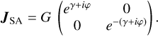 $ {{\bf{J}}_{{\rm{SA}}}} = G\,\left( {\matrix{ {{e^{\gamma + i\varphi }}} &amp; 0 \cr 0 &amp; {{e^{ - \left( {\gamma + i\varphi } \right)}}} \cr } } \right). $