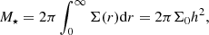 $$ \begin{aligned} {M}_\star = 2\pi \int _0^{\infty }\Sigma ({r})\mathrm{d}r = 2\pi \Sigma _0 h^2, \end{aligned} $$