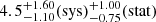 $ 4.5^{+1.60}_{{-}1.10}(\mathrm{sys})^{+1.00}_{{-}0.75}(\mathrm{stat}) $
