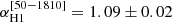 $ \alpha_{\mathrm{H1}}^{[50{-}1810]}=1.09 \pm 0.02 $