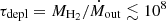 $ \tau_{\mathrm{depl}} = M_{\mathrm{H_2}}/\dot{M}_{\mathrm{out}} \lesssim 10^8 $